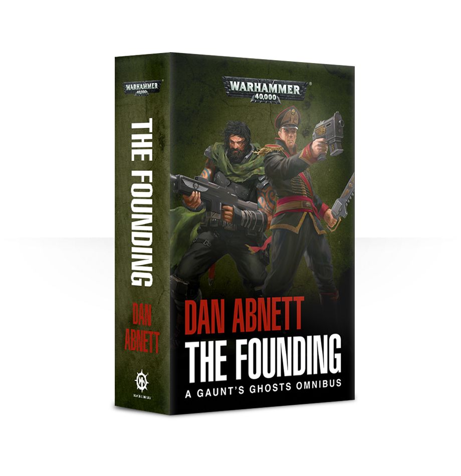 Warhammer Black Library: Gaunt's Ghosts - The Founding (Paperback)