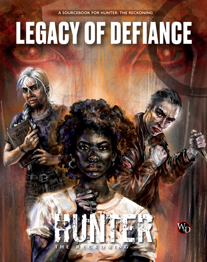 Hunter: The Reckoning 5th Edition - Legacy of Defiance Sourcebook
