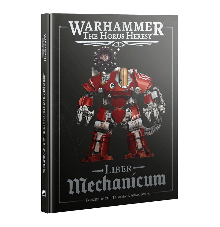 Warhammer Horus Heresy: Liber Mechanicum - Forces of the Taghmata Army Book