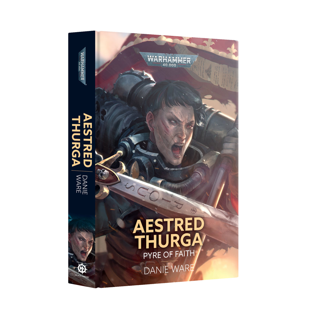 Warhammer Black Library: Aestred Thurga - Pyre of Faith (Hardback)