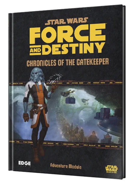 Star Wars RPG: Force and Destiny - Chronicles of the Gatekeeper