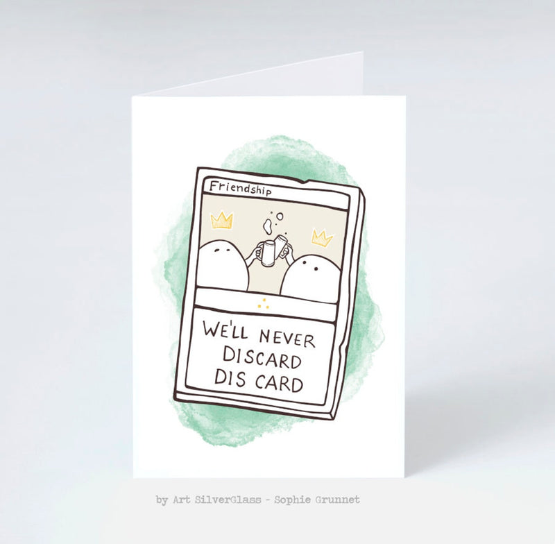 Greeting Card: We’ll Never Discard Dis Card