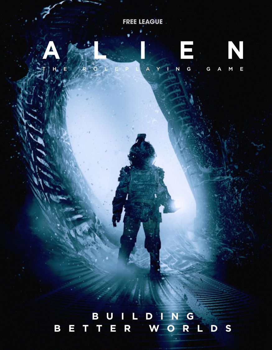 ALIEN: The Roleplaying Game - Building Better Worlds