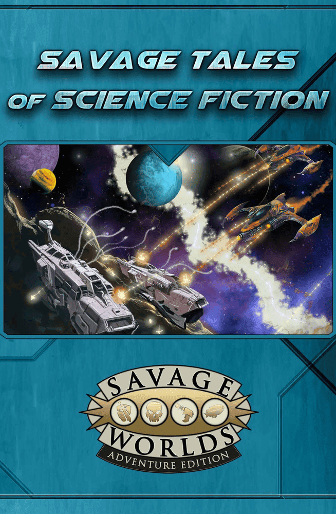Savage Worlds Adventure Edition (SWADE) - Savage Tales of Science Fiction