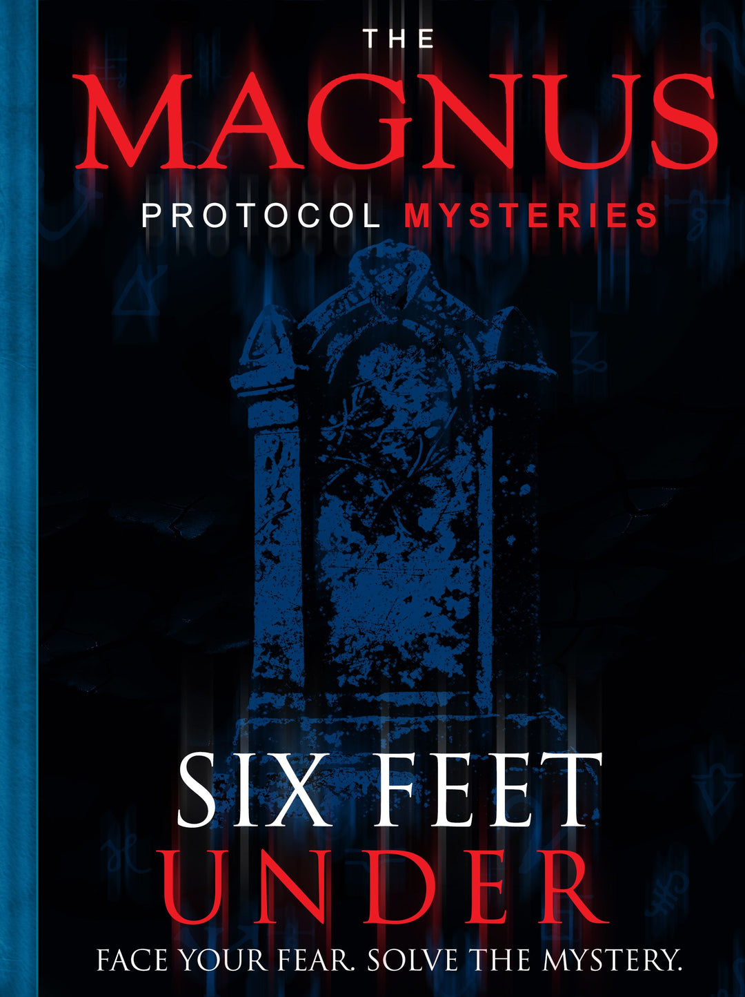 The Magnus Protocol Mysteries: Six Feet Under