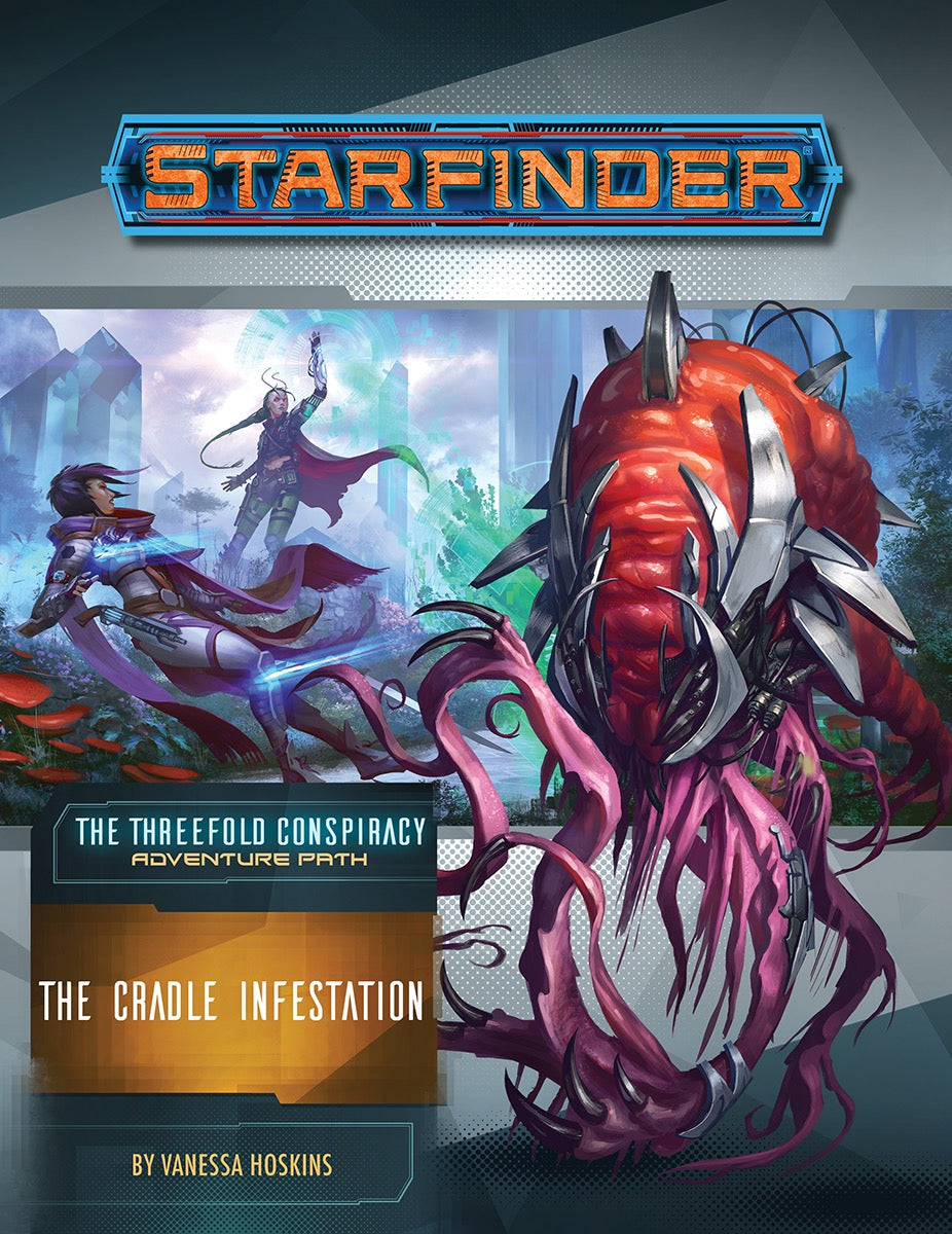 Starfinder Adventure Path #29: The Cradle Infestation (The Threefold Conspiracy 5 of 6)