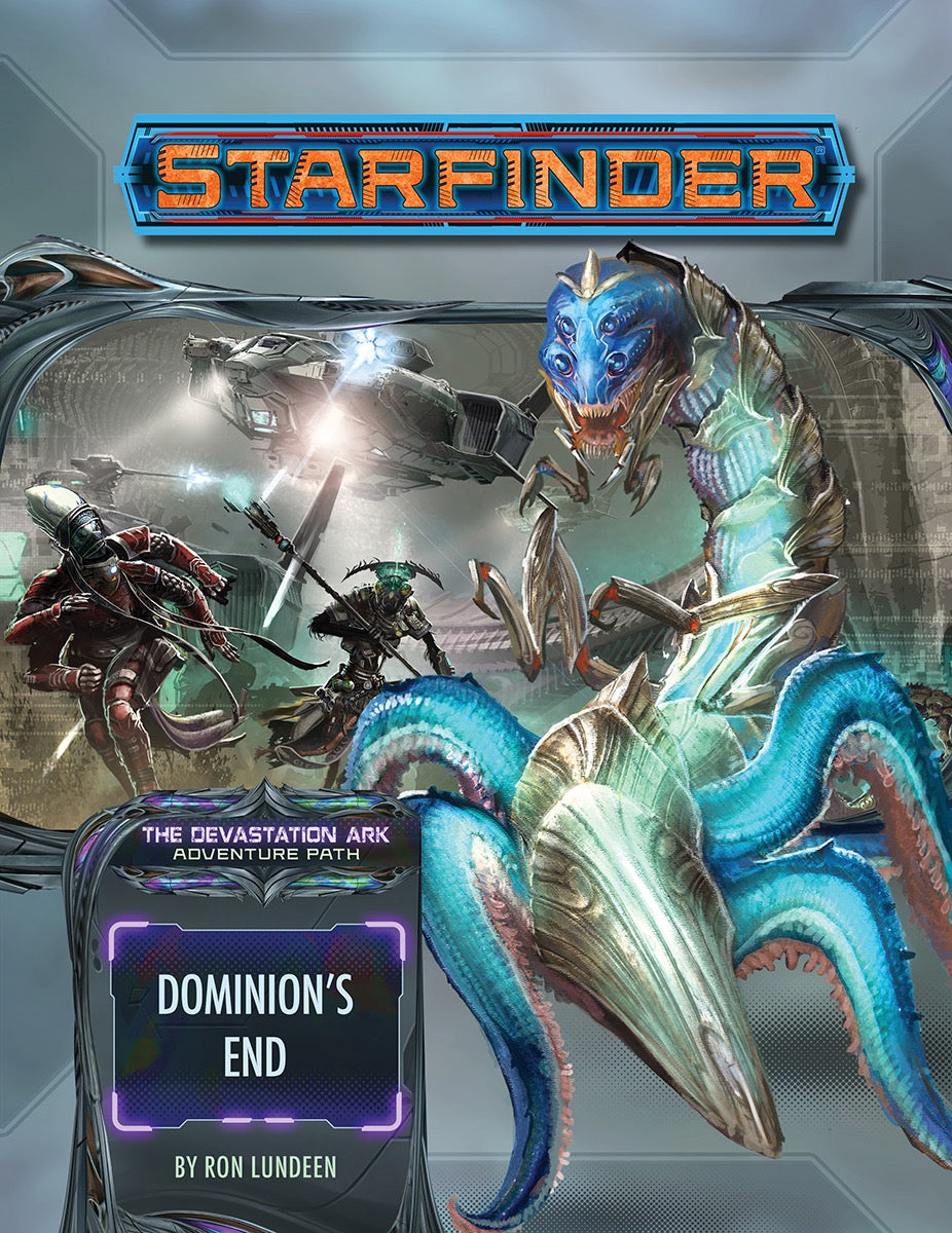 Starfinder Adventure Path #33: Dominion’s End (Devastation Ark 3 of 3)