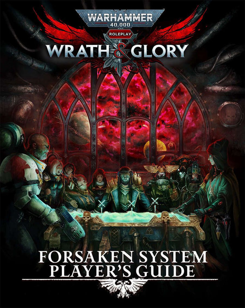 Warhammer 40,000 Roleplay: Wrath & Glory - Forsaken System Player&