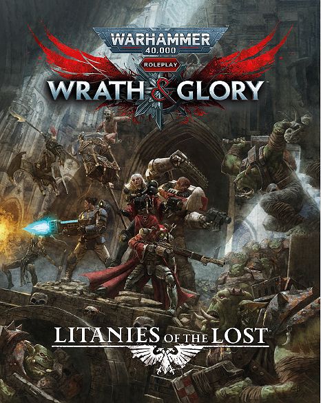 Warhammer 40,000 Roleplay: Wrath & Glory - Litanies of the Lost