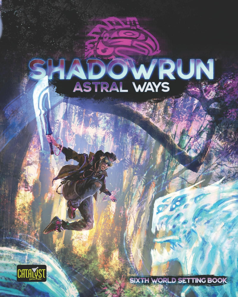 Shadowrun: Sixth World (6th Edition) - Astral Ways